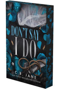Don't Say I Do: A Mafia Romance (Deluxe Edition) (Wrong Made Men #2) by C. R. Jane