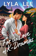 For the Love of K-Dramas by Lyla Lee