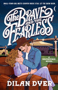 The Brave and the Fearless By Dilan Dyer
