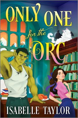 Only One for the Orc: A Cozy Fantasy Romance By Isabelle Taylor